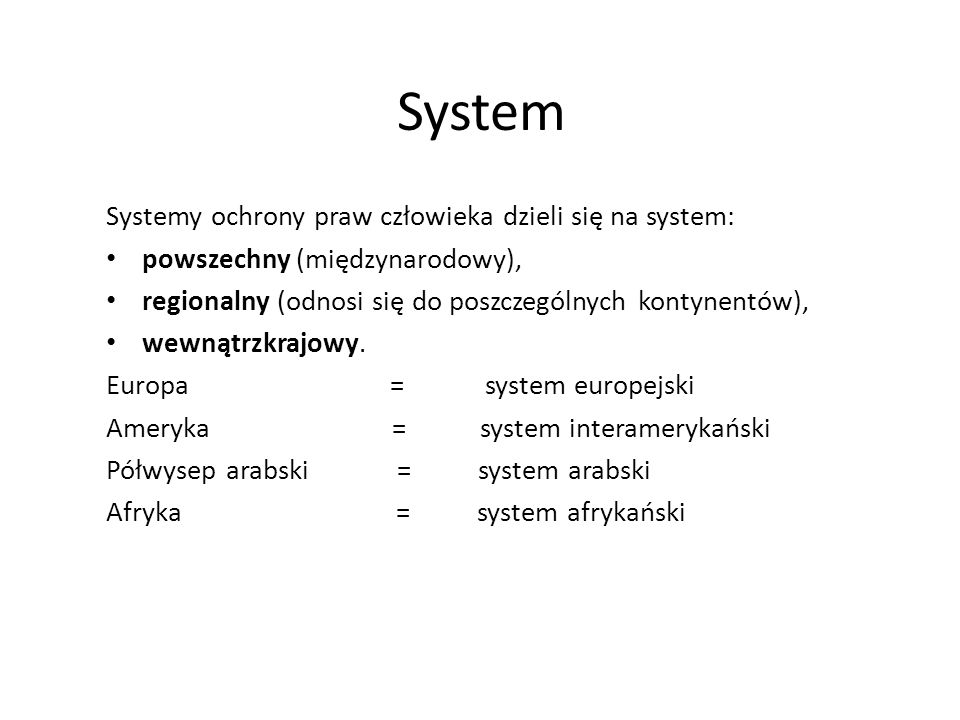 System Systemy ochrony praw człowieka dzieli się na system: