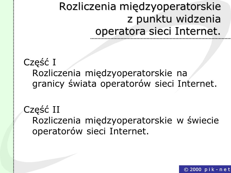 Rozliczenia międzyoperatorskie z punktu widzenia operatora sieci Internet.