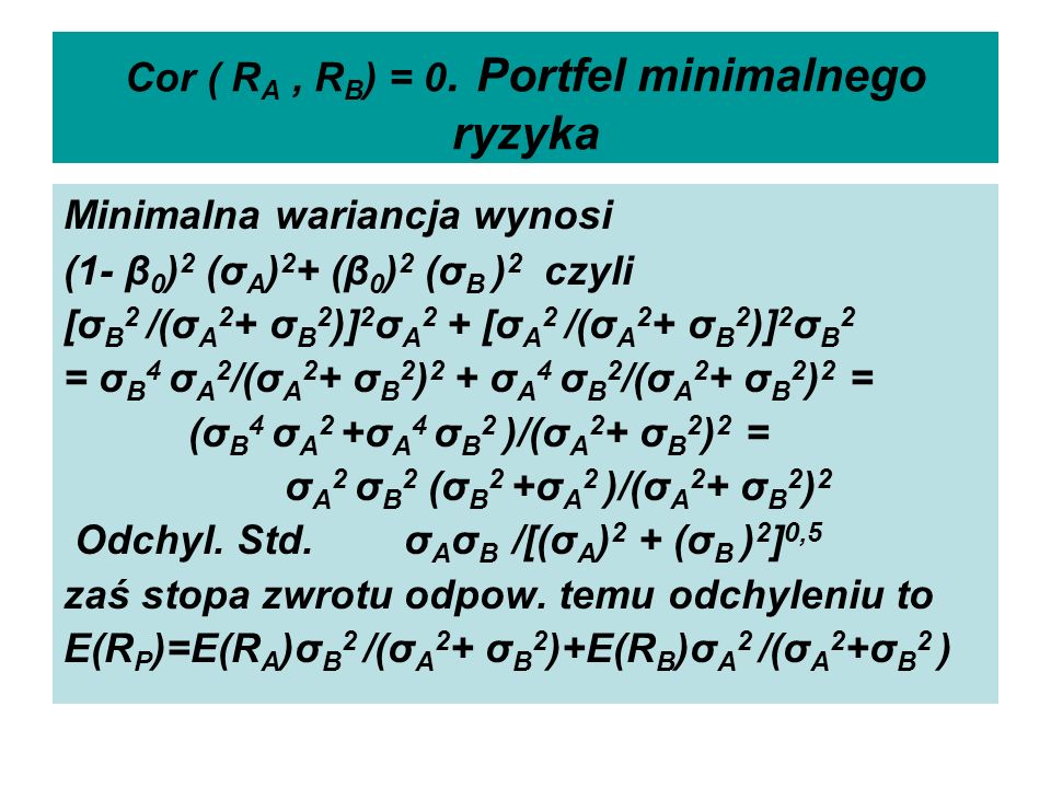 Cor ( RA , RB) = 0. Portfel minimalnego ryzyka