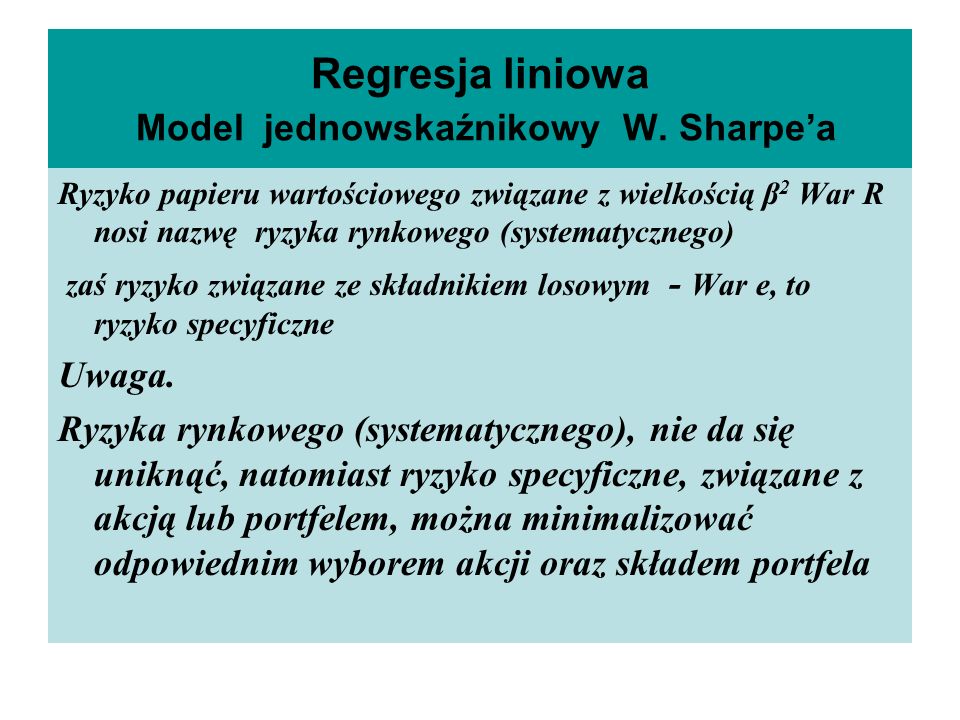 Regresja liniowa Model jednowskaźnikowy W. Sharpe’a