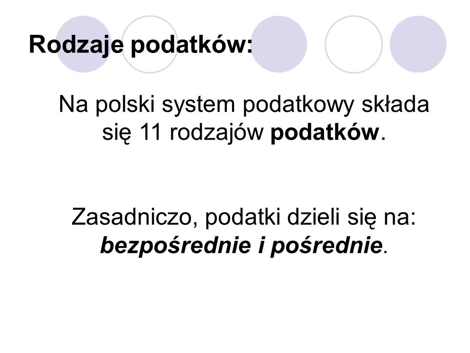 Rodzaje podatków: Na polski system podatkowy składa się 11 rodzajów podatków.
