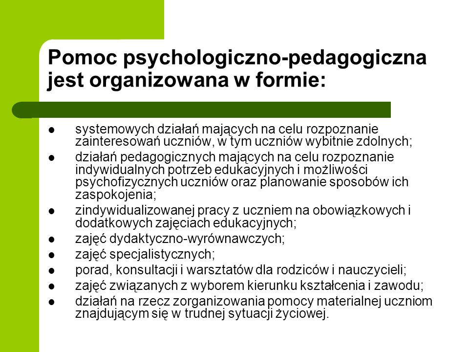 Pomoc psychologiczno-pedagogiczna jest organizowana w formie: