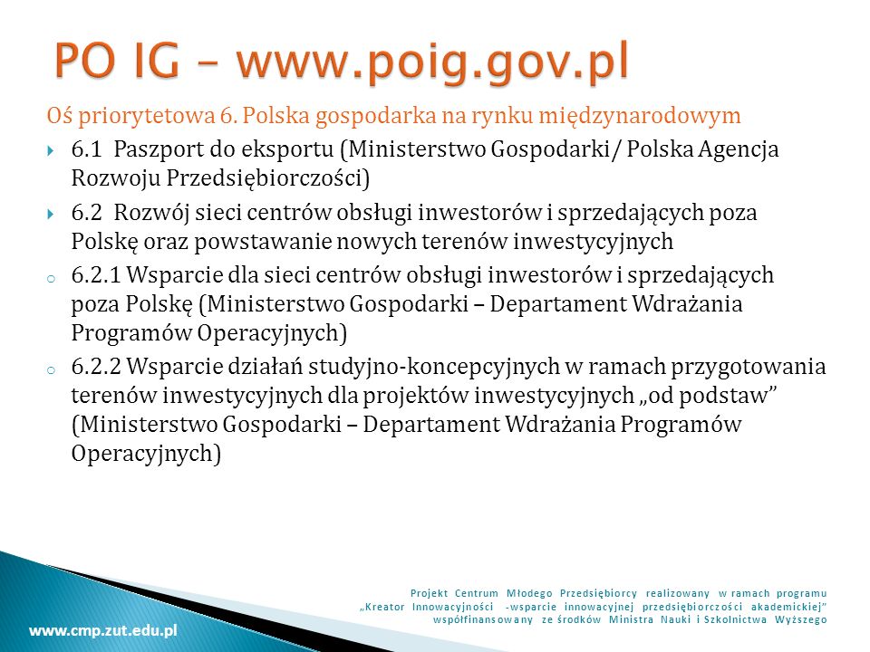 PO IG –   Oś priorytetowa 6. Polska gospodarka na rynku międzynarodowym.