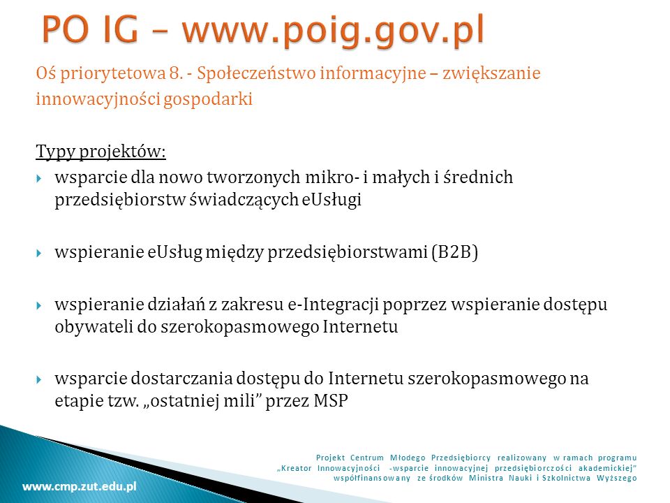 PO IG –   Oś priorytetowa 8. - Społeczeństwo informacyjne – zwiększanie. innowacyjności gospodarki.