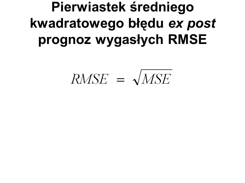 Pierwiastek średniego kwadratowego błędu ex post prognoz wygasłych RMSE
