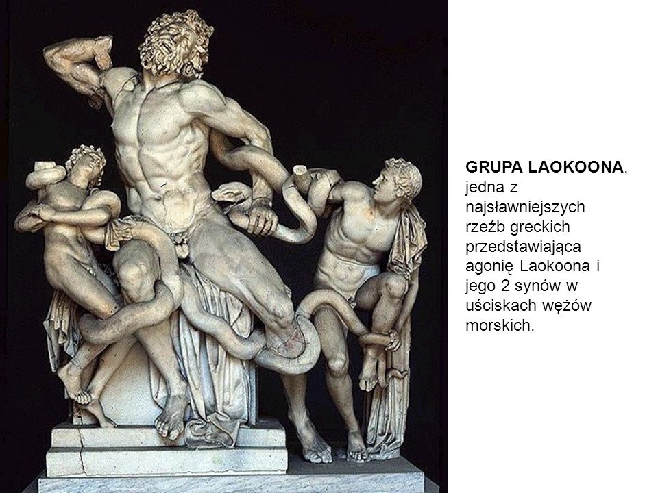 GRUPA LAOKOONA, jedna z najsławniejszych rzeźb greckich przedstawiająca agonię Laokoona i jego 2 synów w uściskach wężów morskich.