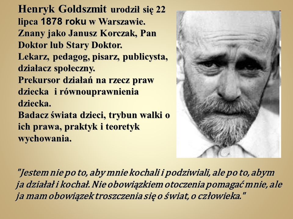 Henryk Goldszmit urodził się 22 lipca 1878 roku w Warszawie.