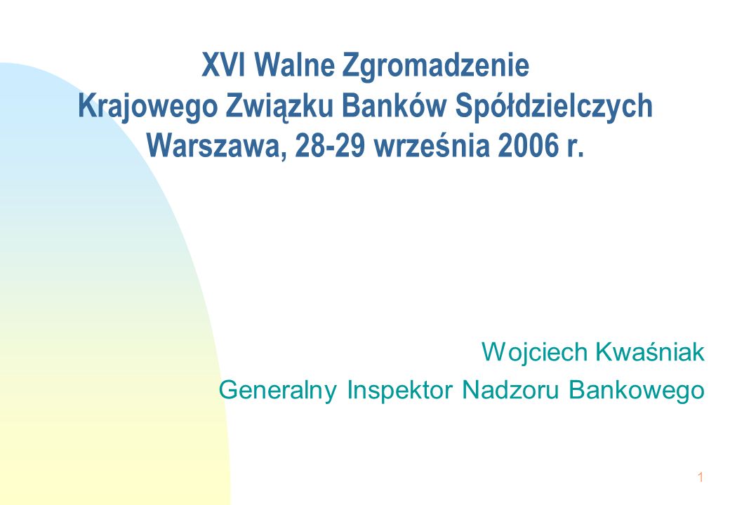 XVI Walne Zgromadzenie Krajowego Związku Banków Spółdzielczych Warszawa, września 2006 r.