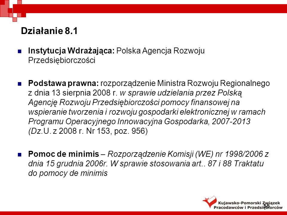 Działanie 8.1 Instytucja Wdrażająca: Polska Agencja Rozwoju Przedsiębiorczości.
