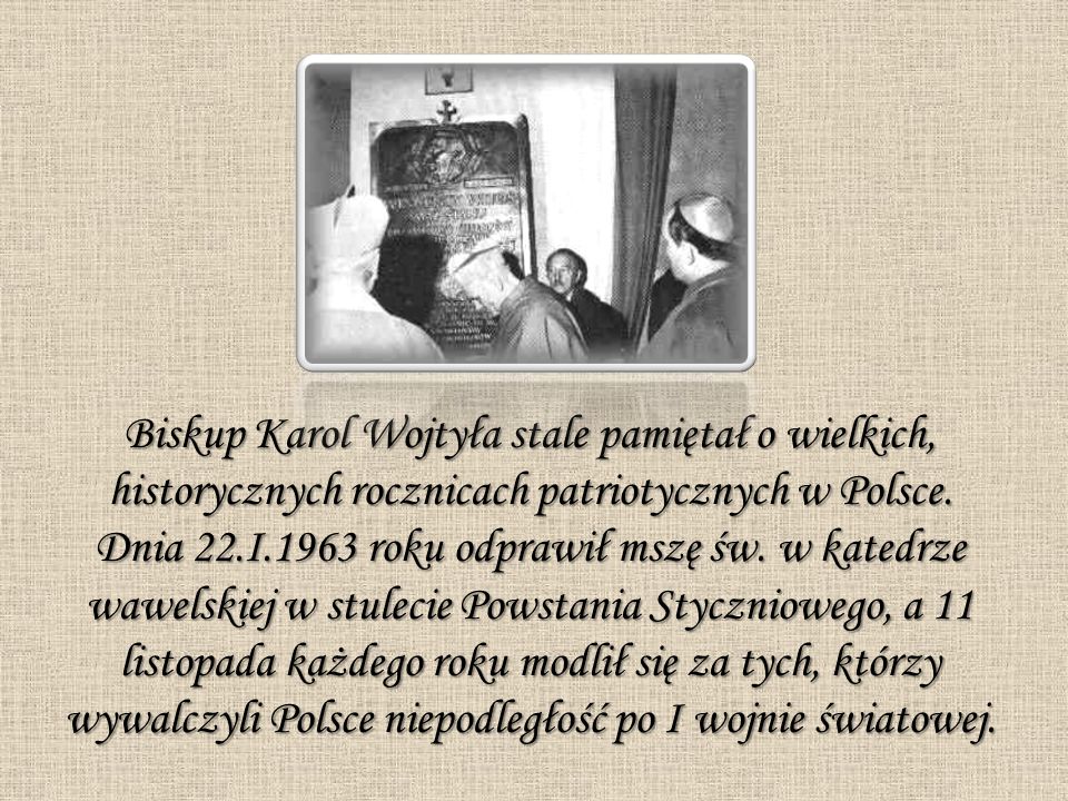 Biskup Karol Wojtyła stale pamiętał o wielkich, historycznych rocznicach patriotycznych w Polsce.