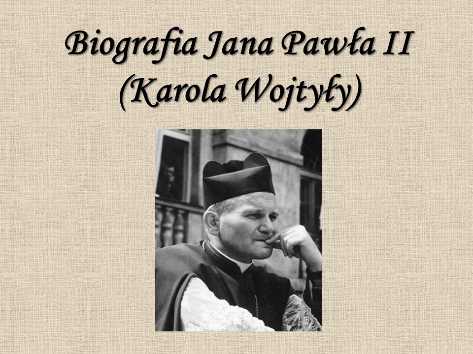 Biografia Jana Pawła II (Karola Wojtyły)