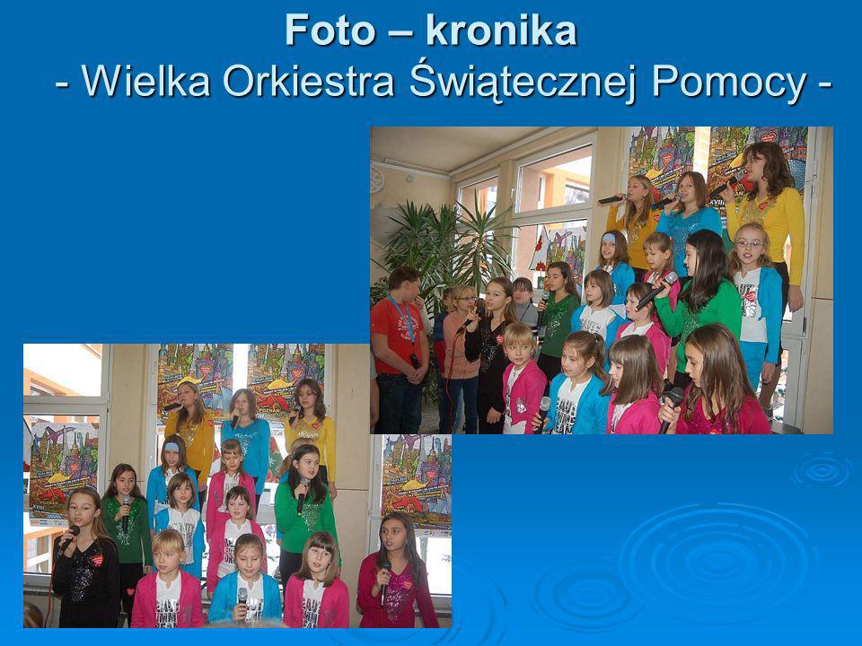 Foto – kronika - Wielka Orkiestra Świątecznej Pomocy -