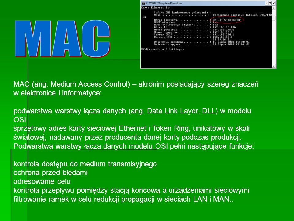MAC MAC (ang. Medium Access Control) – akronim posiadający szereg znaczeń w elektronice i informatyce: