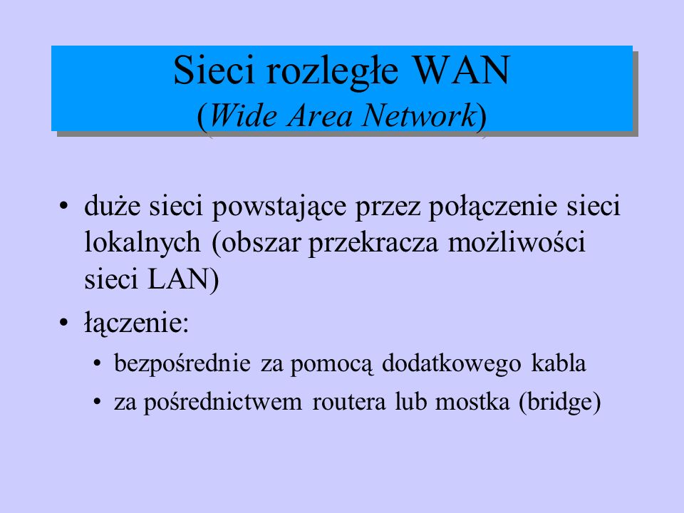 Sieci rozległe WAN (Wide Area Network)