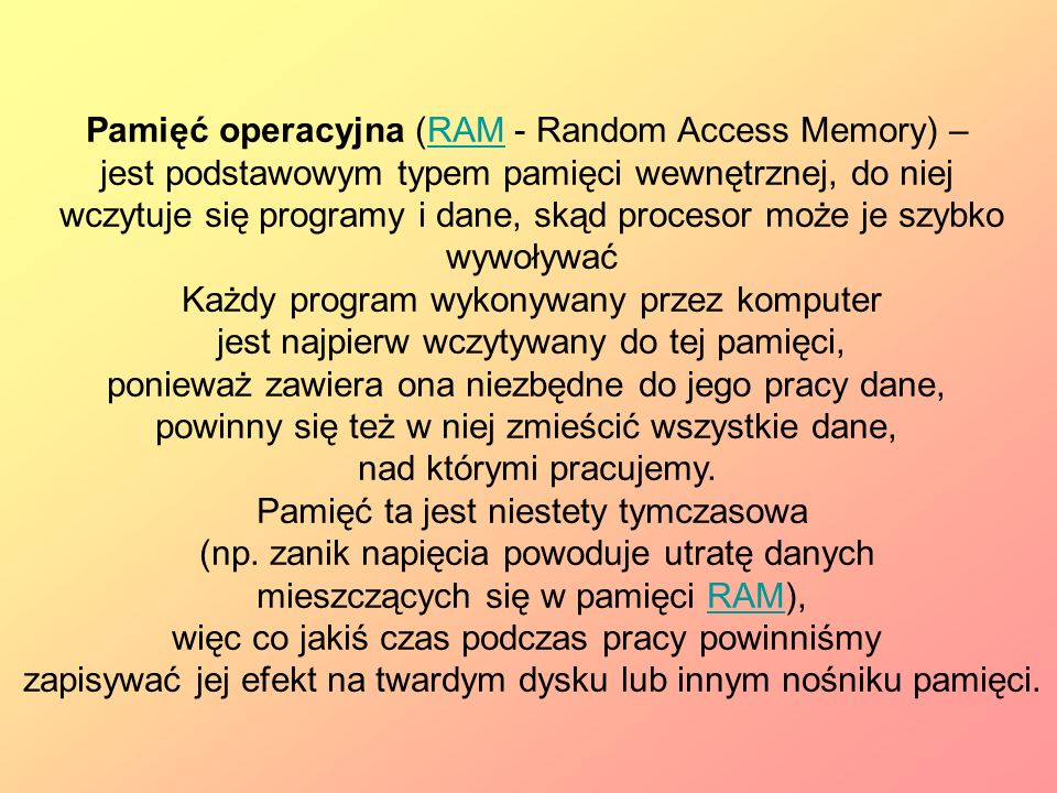 Pamięć operacyjna (RAM - Random Access Memory) –