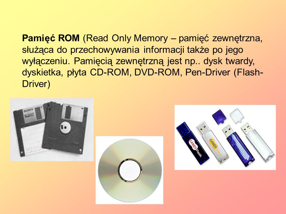 Pamięć ROM (Read Only Memory – pamięć zewnętrzna, służąca do przechowywania informacji także po jego wyłączeniu.