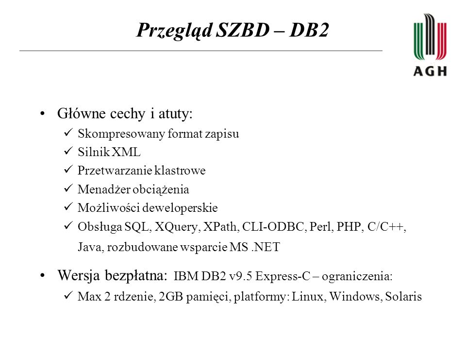 Przegląd SZBD – DB2 Główne cechy i atuty: