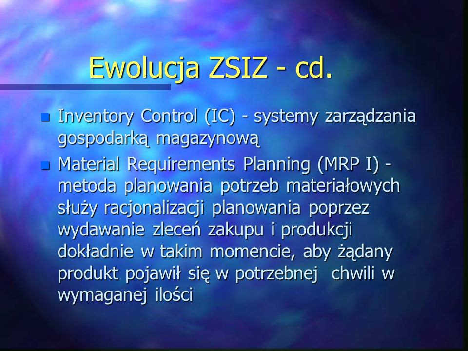 Ewolucja ZSIZ - cd. Inventory Control (IC) - systemy zarządzania gospodarką magazynową.