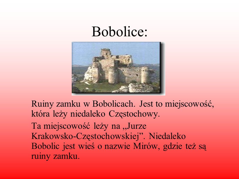 Bobolice: Ruiny zamku w Bobolicach. Jest to miejscowość, która leży niedaleko Częstochowy.