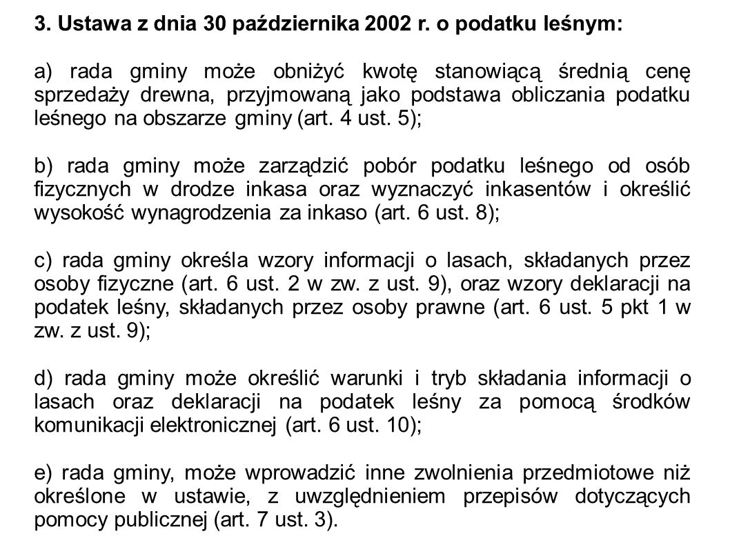 3. Ustawa z dnia 30 października 2002 r. o podatku leśnym: