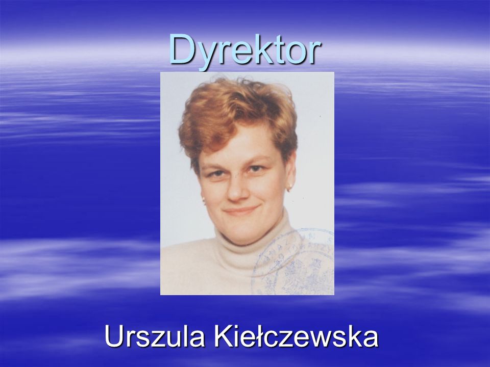 Dyrektor Urszula Kiełczewska