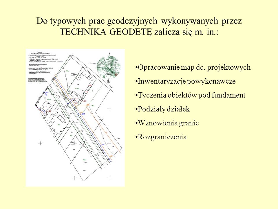 Do typowych prac geodezyjnych wykonywanych przez TECHNIKA GEODETĘ zalicza się m. in.: