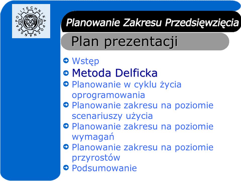 Plan prezentacji Wstęp Metoda Delficka Planowanie w cyklu życia
