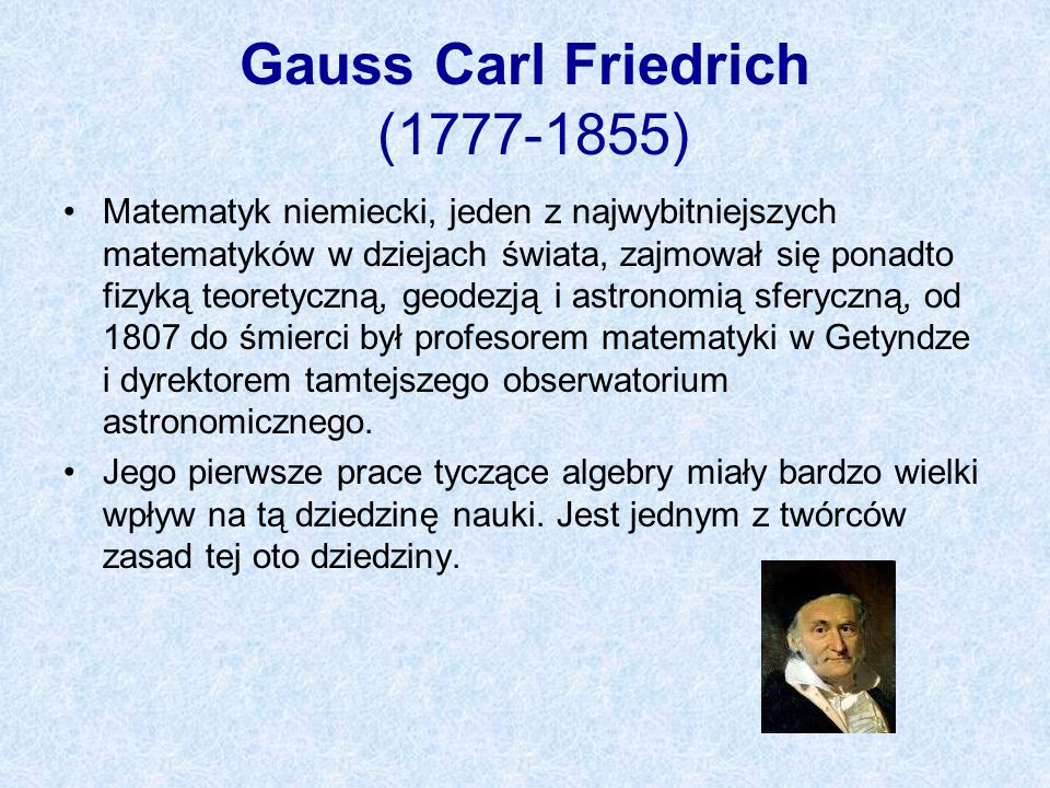 Gauss Carl Friedrich ( )