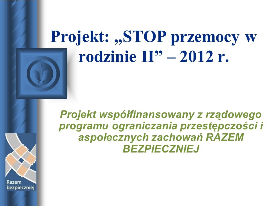 Projekt: „STOP przemocy w rodzinie II – 2012 r.