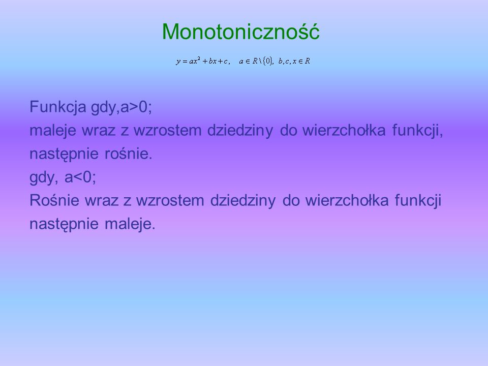 Monotoniczność Funkcja gdy,a>0;