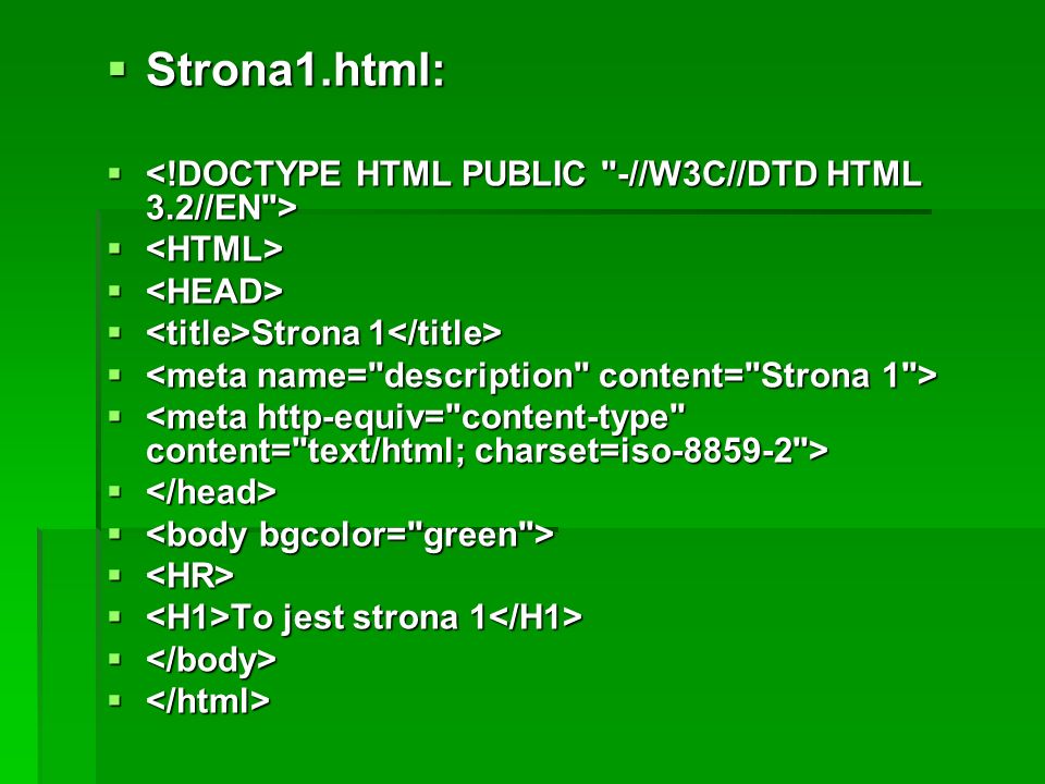 Strona1.html: <!DOCTYPE HTML PUBLIC -//W3C//DTD HTML 3.2//EN >