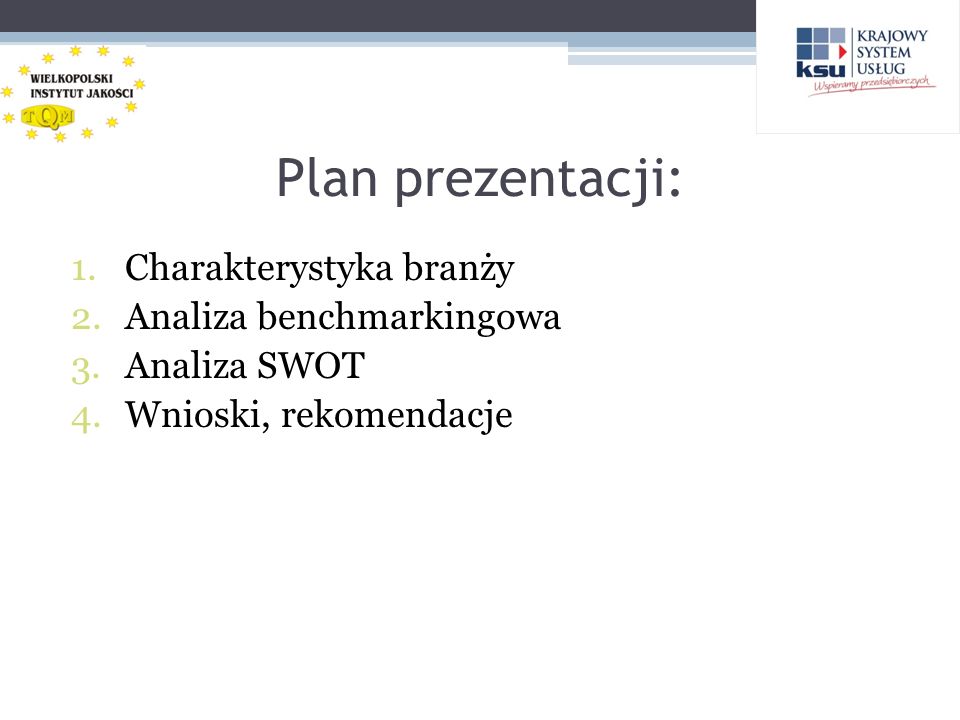 Plan prezentacji: Charakterystyka branży Analiza benchmarkingowa