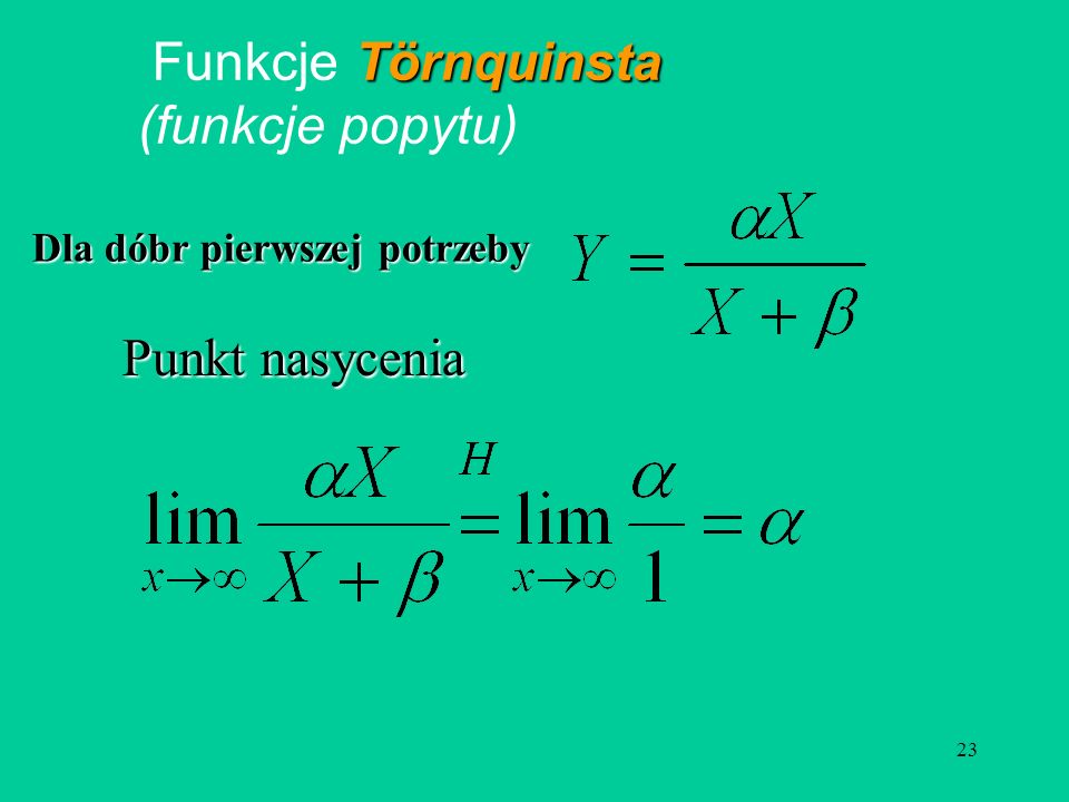 Funkcje Törnquinsta (funkcje popytu) Punkt nasycenia