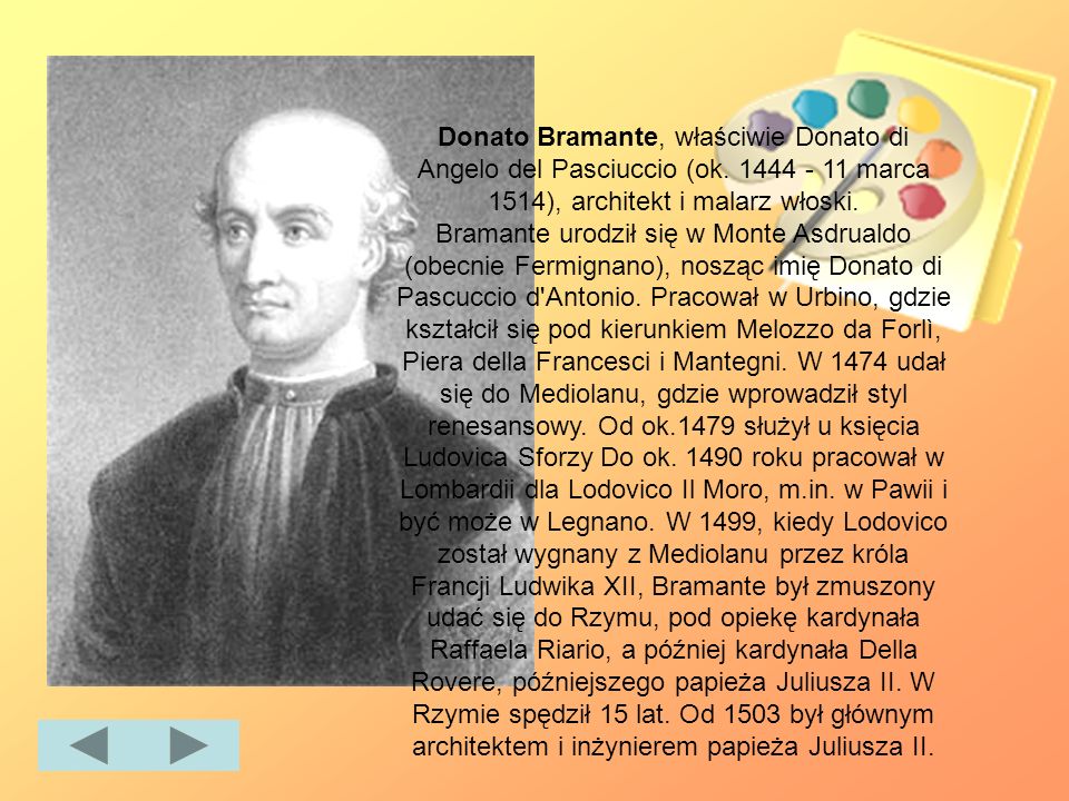 Donato Bramante, właściwie Donato di Angelo del Pasciuccio (ok