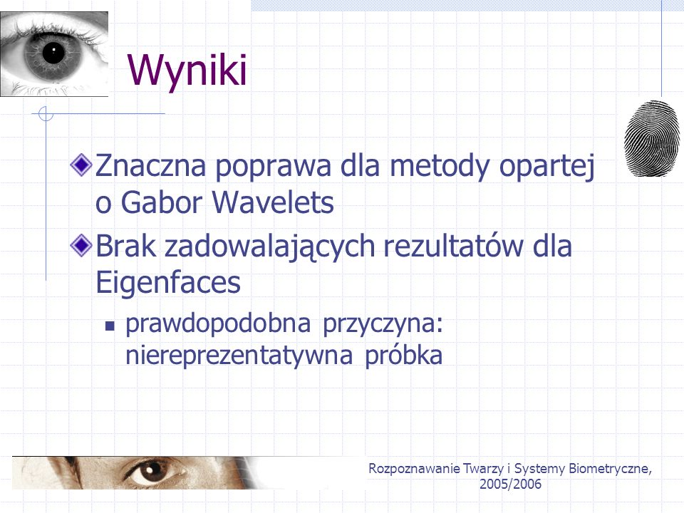 Rozpoznawanie Twarzy i Systemy Biometryczne, 2005/2006