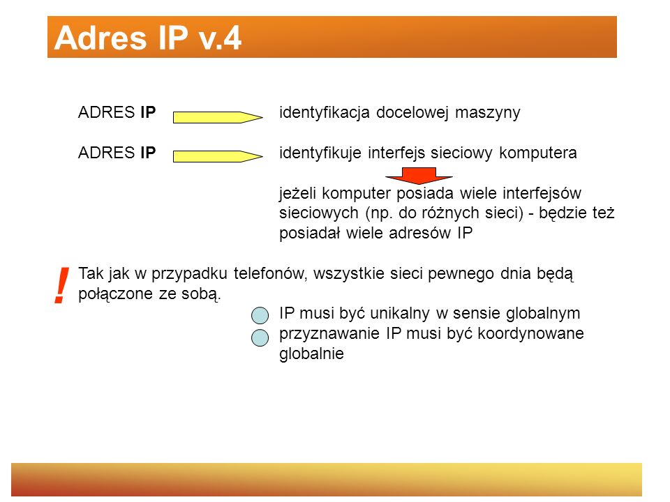 ! Adres IP v.4 ADRES IP identyfikacja docelowej maszyny