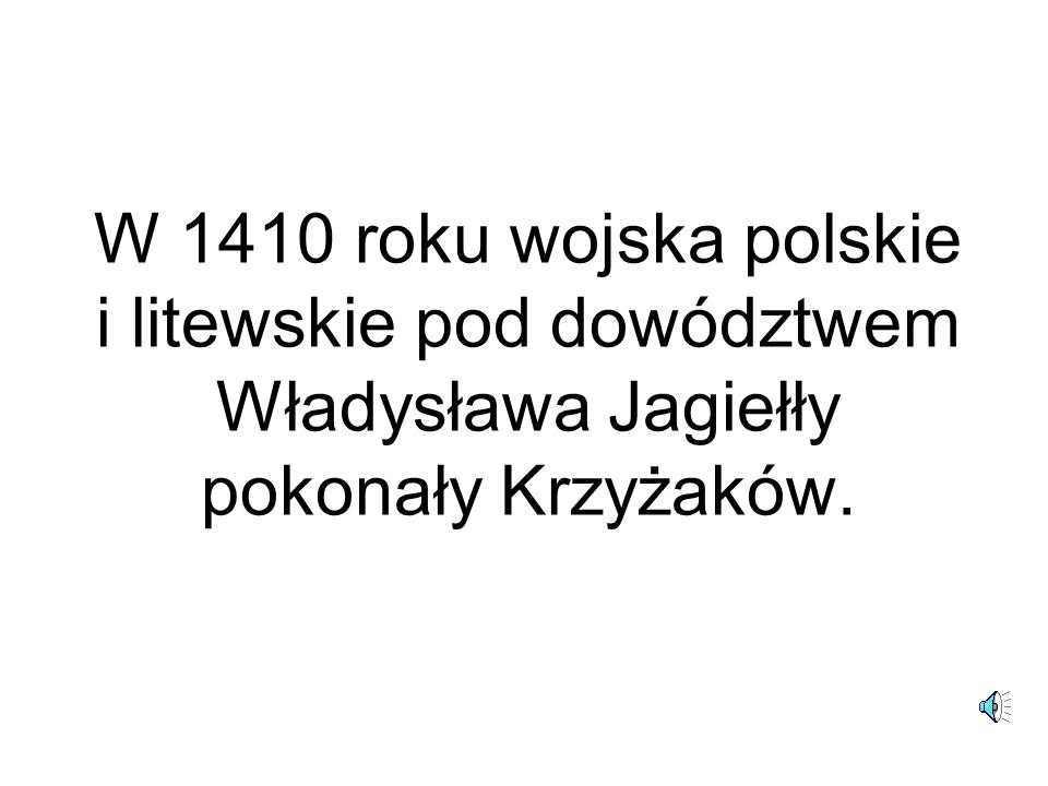 W 1410 roku wojska polskie i litewskie pod dowództwem Władysława Jagiełły pokonały Krzyżaków.