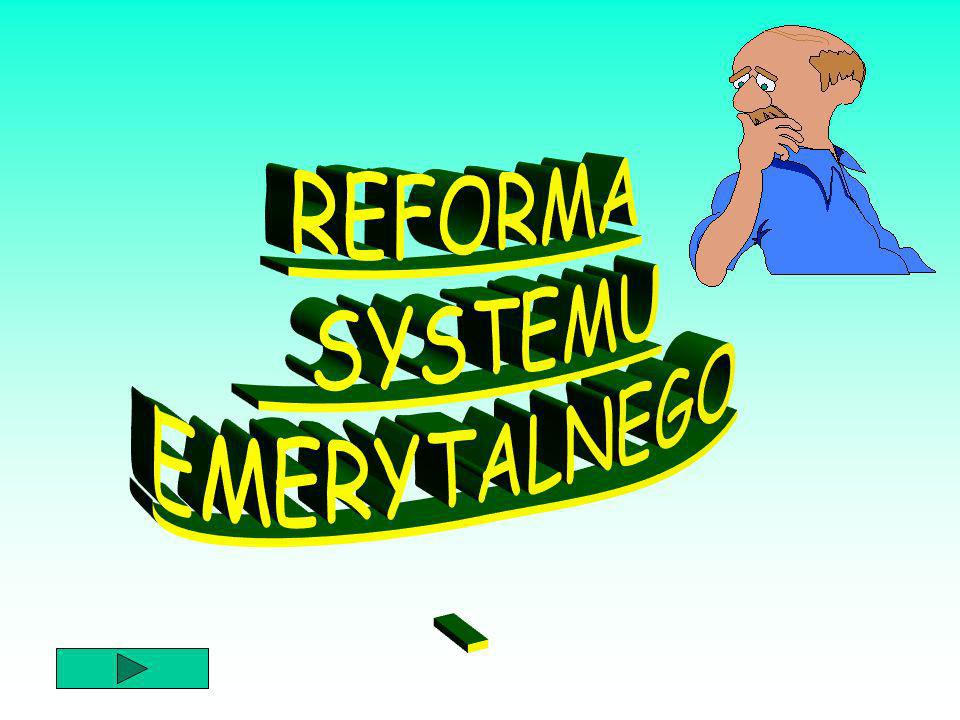 REFORMA SYSTEMU EMERYTALNEGO