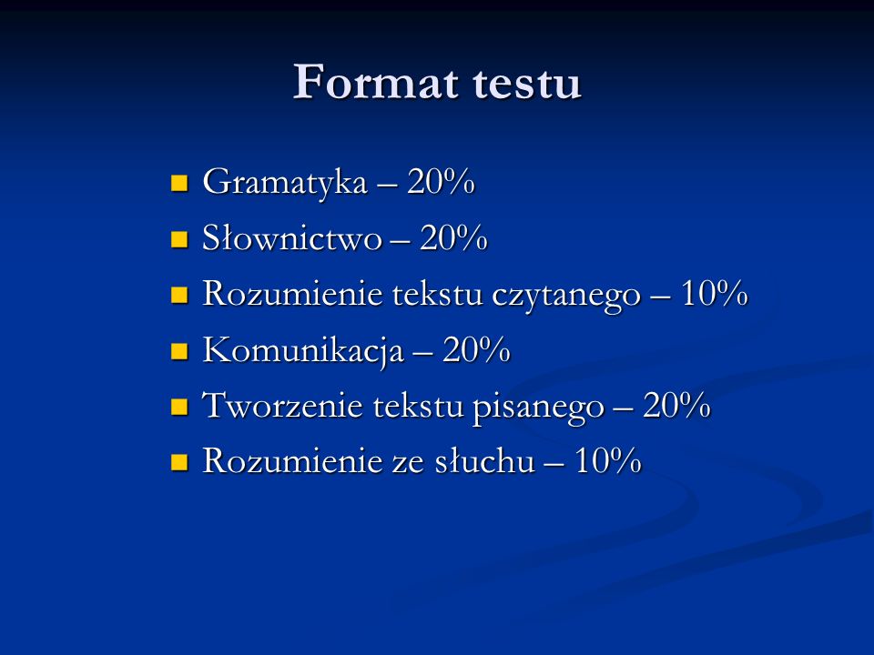Format testu Gramatyka – 20% Słownictwo – 20%
