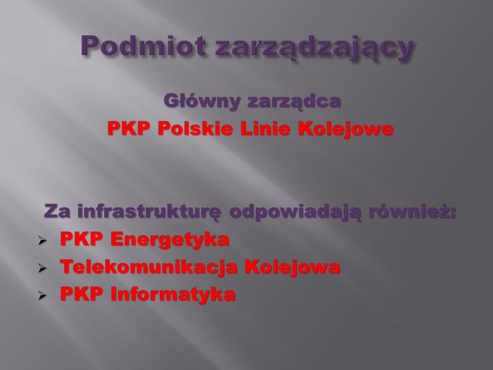 PKP Polskie Linie Kolejowe Za infrastrukturę odpowiadają również: