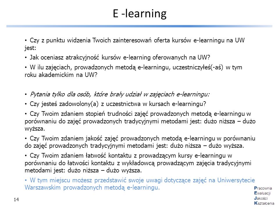 E -learning Czy z punktu widzenia Twoich zainteresowań oferta kursów e-learningu na UW jest: