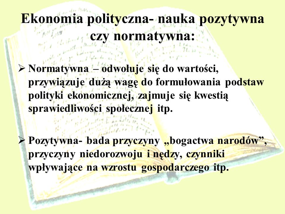 Ekonomia polityczna- nauka pozytywna czy normatywna: