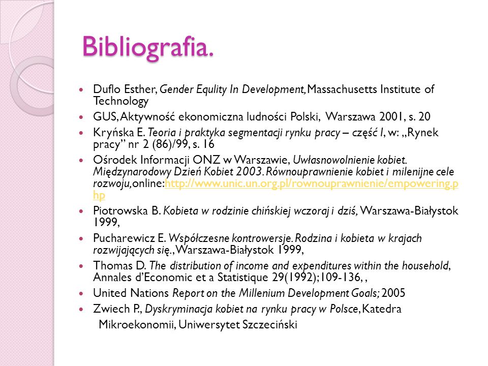 Bibliografia. Duflo Esther, Gender Equlity In Development, Massachusetts Institute of Technology.
