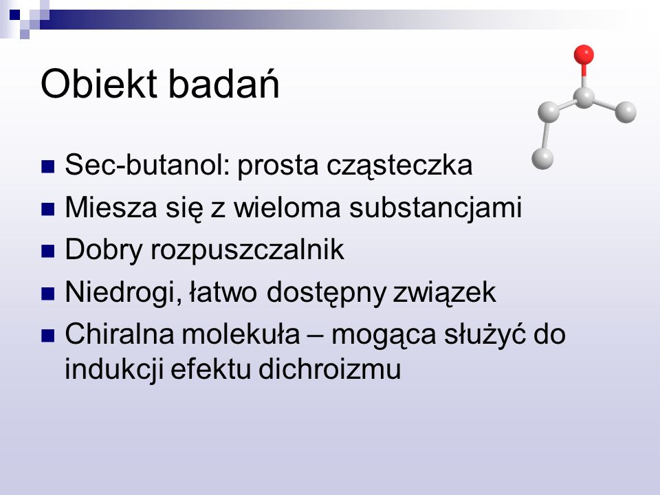Obiekt badań Sec-butanol: prosta cząsteczka