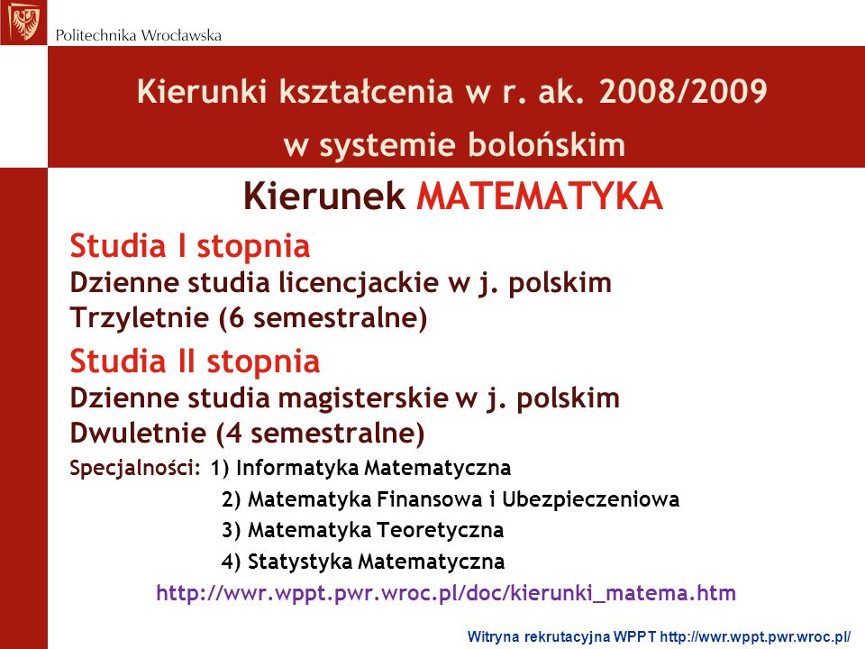 Kierunek MATEMATYKA Kierunki kształcenia w r. ak. 2008/2009