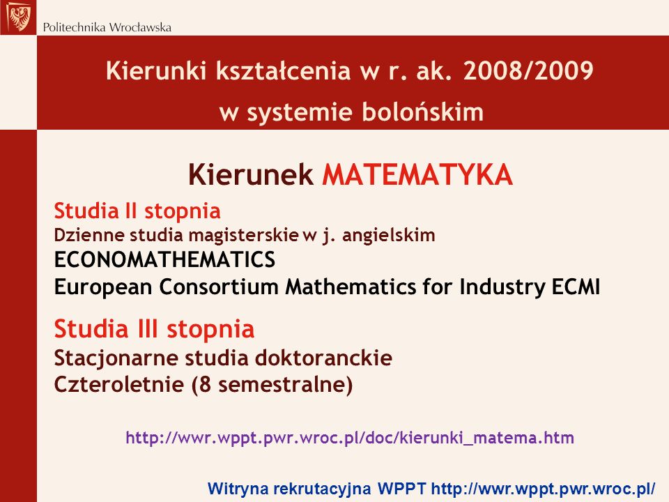 Kierunek MATEMATYKA Kierunki kształcenia w r. ak. 2008/2009