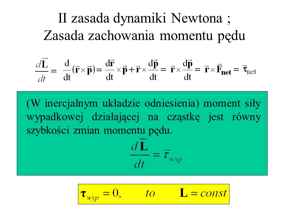 II zasada dynamiki Newtona ; Zasada zachowania momentu pędu