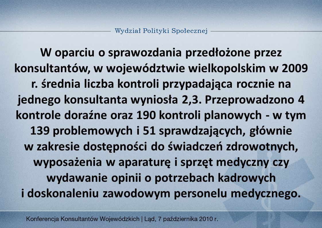 W oparciu o sprawozdania przedłożone przez konsultantów, w województwie wielkopolskim w 2009 r.