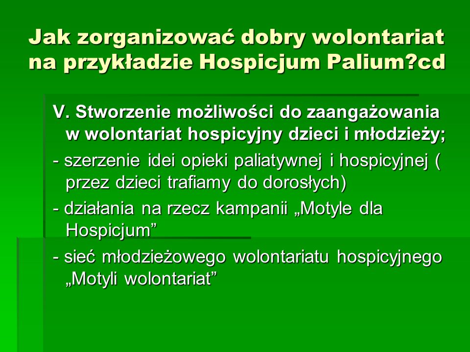 Jak zorganizować dobry wolontariat na przykładzie Hospicjum Palium cd