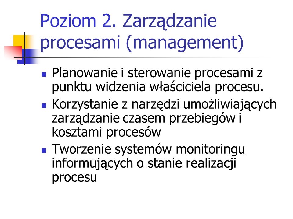 Poziom 2. Zarządzanie procesami (management)